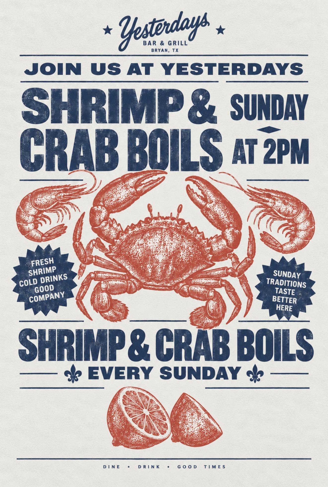 Shrimp & Crab Boils every Sunday at 2pm at Yesterdays Bar & Grill